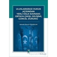 Uluslararası Hukuk Açısından Yerli Halk Kavramı: Ortaya Çıkışı, Gelişimi, Güncel Durumu