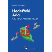 Hedefteki Ada: ABD ve Çin Arasında Tayvan - Mehmet Furkan Ergül - Adalet Yayınevi