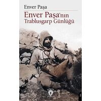 Enver Paşa’nın Trablusgarp Günlüğü - Enver Paşa - Dorlion Yayınları