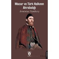 Macar ve Türk Halkının Akrabalığı - Arminius Vambery - Dorlion Yayınları