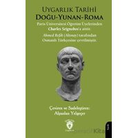 Uygarlık Tarihi Doğu-Yunan-Roma - Charles Seignobos - Dorlion Yayınları