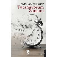 Tutamıyorum Zamanı - Vedat Ahsen Coşar - Dorlion Yayınları