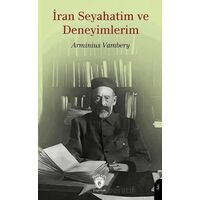 İran Seyahatim ve Deneyimlerim - Arminius Vambery - Dorlion Yayınları