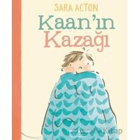Kaan’ın Kazağı - Sara Acton - İş Bankası Kültür Yayınları