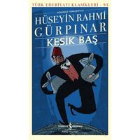 Kesik Baş - Hüseyin Rahmi Gürpınar - İş Bankası Kültür Yayınları