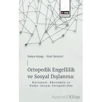 Ortopedik Engellilik ve Sosyal Dışlanma: Kurumsal, Ekonomik ve Psiko-Sosyal Perspektifler
