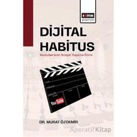 Dijital Habitus - Murat Özdemir - Eğitim Yayınevi - Bilimsel Eserler