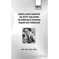 Emeklilikte Kariyer ve Aktif Yaşlanma ve Emeklilik Sonrası Yaşam için Öneriler