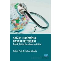 Sağlık Turizminde Başarı Kriterleri-Teşvik, Dijital Pazarlama ve Kalite