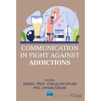 Communication in Fight Against Addictions - Kolektif - Nobel Akademik Yayıncılık