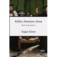 Kültür, Deneyim, Sanat - Engin Ümer - Gece Kitaplığı