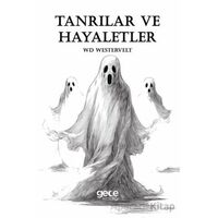 Tanrılar ve Hayaletler - WD Westervelt - Gece Kitaplığı