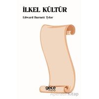İlkel Kültür - Edward Burnett Tylor - Gece Kitaplığı