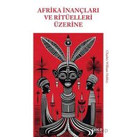 Afrika İnançları ve Ritüelleri Üzerine - Charles William Hobley - Gece Kitaplığı