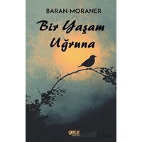 Bir Yaşam Uğruna - Baran Moraner - Gece Kitaplığı