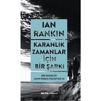Karanlık Zamanlar İçin Bir Şarkı - Ian Rankin - Alfa Yayınları