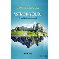 Astrobiyoloji/ Evrendeki Yaşamı Anlamak - Charles C. Cockell - Alfa Yayınları