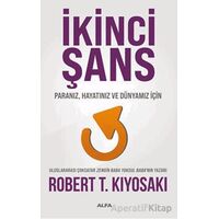 İkinci Şans - Robert T. Kiyosaki - Alfa Yayınları