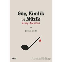 Göç Kimlik ve Müzik | İsveç Alevileri - Osman Şahin - Çizgi Kitabevi Yayınları