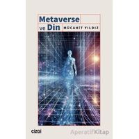 Metaverse ve Din - Mücahit Yıldız - Çizgi Kitabevi Yayınları