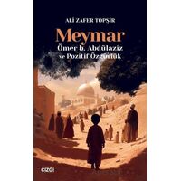 Meymar/ Ömer b. Abdülaziz ve Pozitif Özgürlük - Ali Zafer Topşir - Çizgi Kitabevi Yayınları