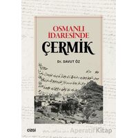 Osmanlı İdaresinde Çermik - Davut Öz - Çizgi Kitabevi Yayınları