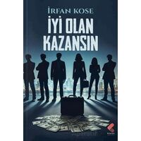 İyi Olan Kazansın - İrfan Köse - Klaros Yayınları