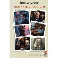 Ben Narsist Değilim - İrfan Köse - Klaros Yayınları