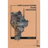 Ahir Zaman İçinde Hadis Hikayeleri - Hüseyin Akın - Diyanet İşleri Başkanlığı