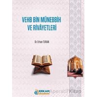 Vehb Bin Münebbih ve Rivayetleri - Erhan Turan - Erkam Yayınları