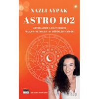 Astro 102 - Nazlı Aypak - Siyah Beyaz Yayınları