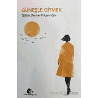 Güneşle Gitmek - Gülhis Denkel Bilgenoğlu - Meşe Kitaplığı