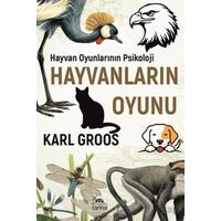 Hayvanların Oyunu - Karl Groos - Sarmal Kitabevi
