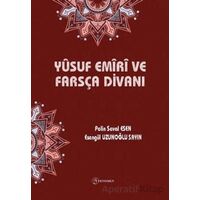 Yusuf Emiri ve Farsça Divanı - Esengül Uzunoğlu Sayın - Fenomen Yayıncılık