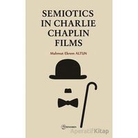 Semiotics in Charlie Chaplin Films - Mahmut Ekrem Altun - Fenomen Yayıncılık