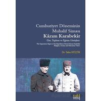 Cumhuriyet Döneminin Muhalif Siması Kâzım Karabekir - Tahir Küçük - Eski Yeni Yayınları