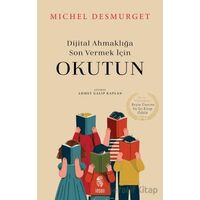 Okutun - Dijital Ahmaklığa Son Vermek İçin - Michel Desmurget - İnsan Yayınları