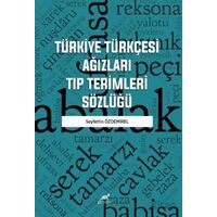 Türkiye Türkçesi Ağızları Tıp Terimleri Sözlüğü - Seyfettin Özdemirel - Paradigma Akademi Yayınları