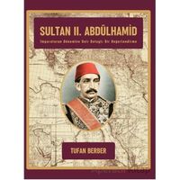 Sultan II. Abdülhamid - Tufan Berber - Paradigma Akademi Yayınları