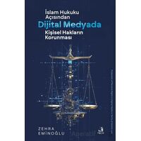 İslâm Hukuku Açısından Dijital Medyada Kişisel Hakların Korunması - Zehra Eminoğlu - Fecr Yayınları