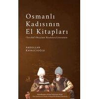 Osmanlı Kadısının El Kitapları -Tercîhu¨’l-Beyyina^t Risaleleri/Literatu¨ru¨