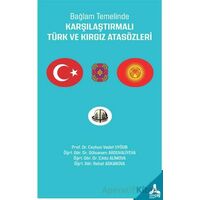 Bağlam Temelinde Karşılaştırmalı Türk ve Kırgız Atasözleri - Rahat Askarova - Sonçağ Yayınları