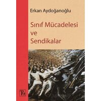 Sınıf Mücadelesi ve Sendikalar - Erkan Aydoğanoğlu - Töz Yayınları