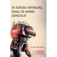 50 Soruda Artırılmış, Sanal ve Karma Gerçeklik - Ömer Emin Çınar - Palme Yayıncılık