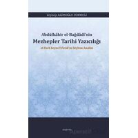 Abdülkâhir el-Bağdâdî’nin Mezhepler Tarihi Yazıcılığı el-Fark beyne’l-Fırak’ın Söylem Analizi