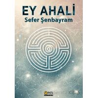 Ey Ahali - Sefer Şenbayram - Ares Yayınları