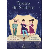 Tiyatro Bir Şenliktir - Hafize Çınar Güner - Doğan Çocuk