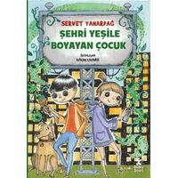 Şehri Yeşile Boyayan Çocuk - Servet Yanardağ - Doğan Çocuk