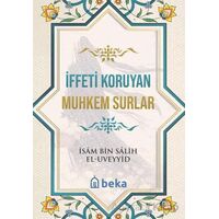İffeti Koruyan Muhkem Surlar - İsam Bin Salih El Uveyyid - Beka Yayınları