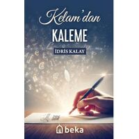 Kelamdan Kaleme - İdris Kalay - Beka Yayınları